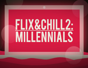 Flix and Chill 2: Millennials Ӣİ
