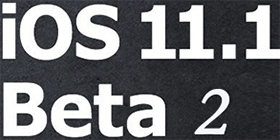 iOS 11.1 Beta2���� iOS 11.1 Beta2�̼�����-ƻ����Ѷ�� title=
